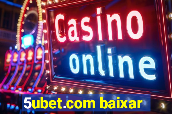 5ubet.com baixar